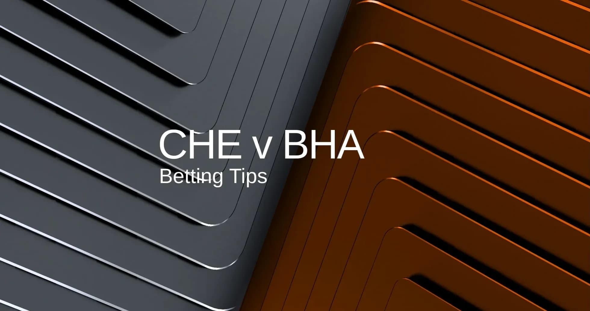 Graphic featuring CHE v BHA betting tips