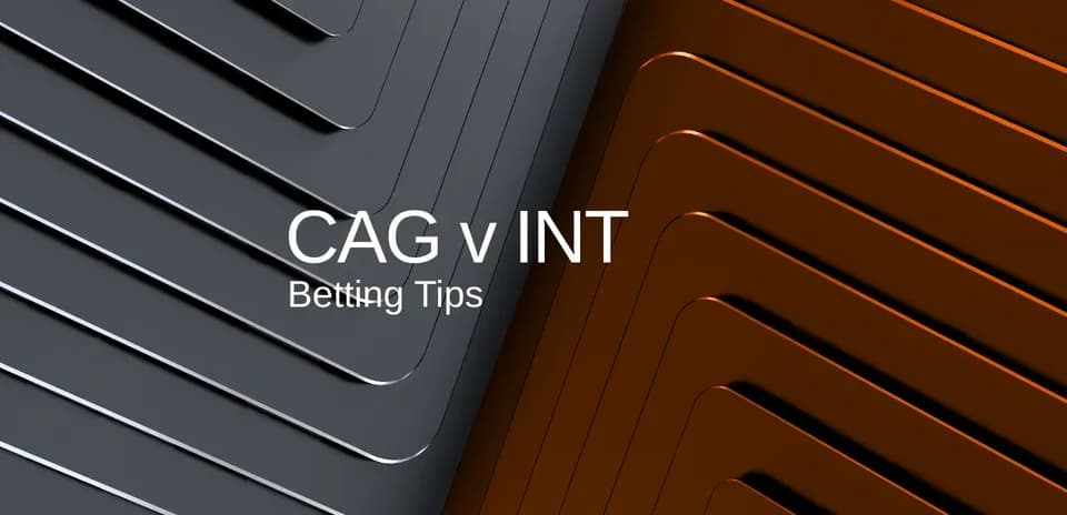 Graphic displaying CAG vs INT betting tips